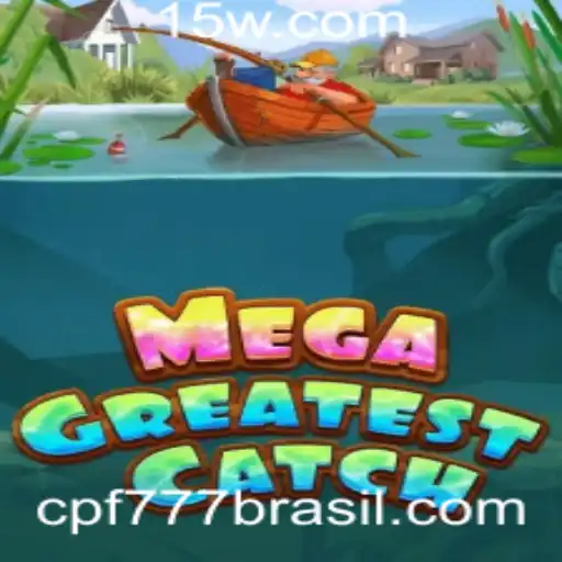 Desvendando MegaGreatestCatch: O Novo Fenômeno dos Jogos com CPF777